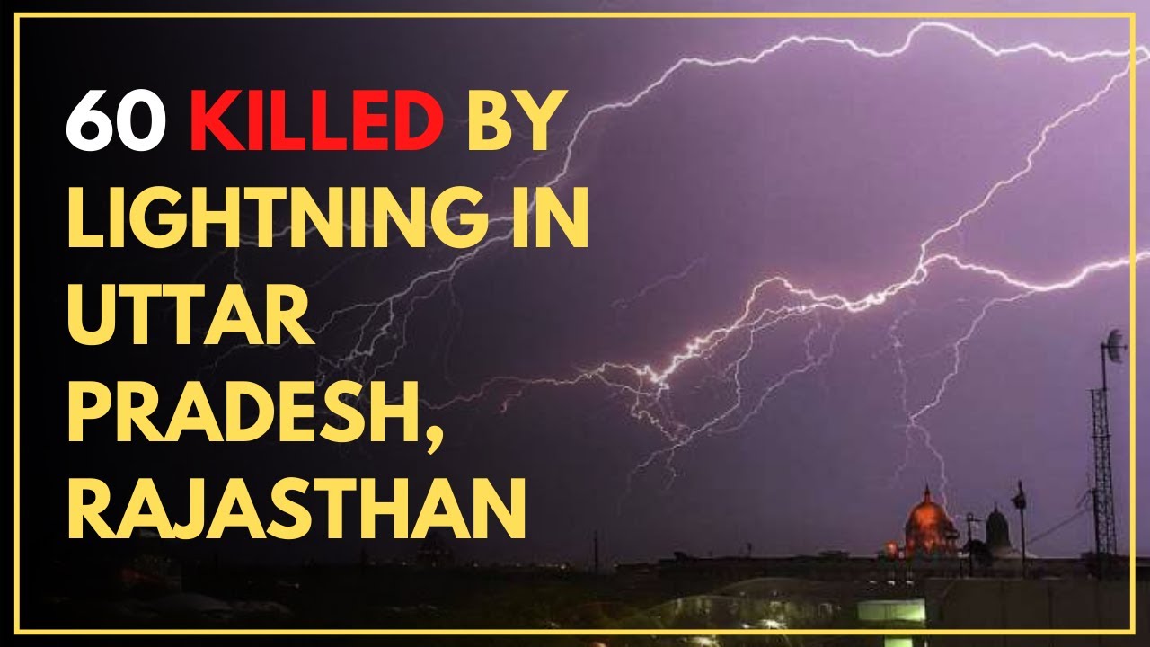 60 Killed By Lightning In Uttar Pradesh, Rajasthan - Excelsior News